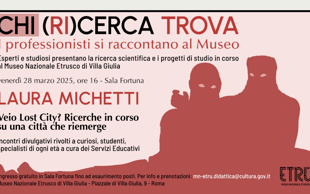 All’Etrusco di Roma si parla delle nuove ricerche sudi Veio, grande città preromana