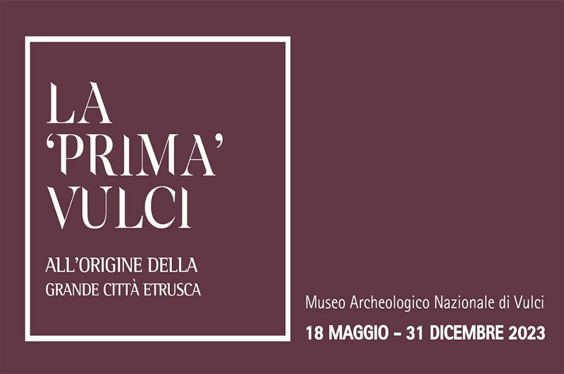 “La prima Vulci. All’origine della grande città etrusca” al Museo della Badia – TusciaUp