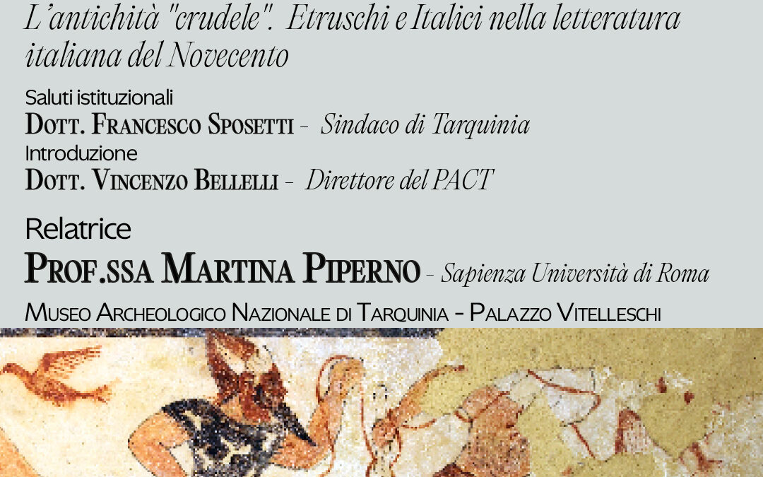 ‘Crudeltà’ degli Etruschi e letteratura del Novecento, un incontro a Tarquinia