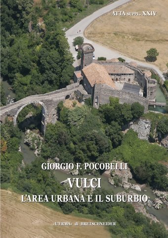 Cartografare Vulci. Archeologia, topografia e paesaggio urbano nel lavoro di Giorgio Pocobelli