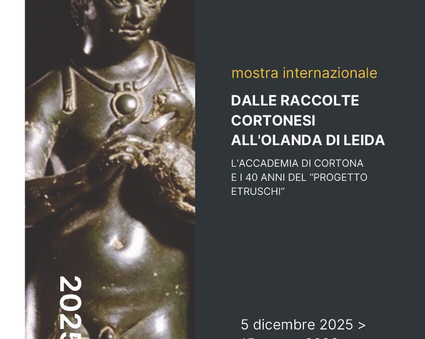 A 40 anni dal ‘Progetto Etruschi’ Cortona ospita ‘Dalle raccolte cortonesi all’Olanda di Leida’