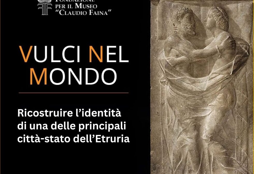 Alla scoperta degli Etruschi: a Orvieto Arturo Zampaglione presenta il progetto “Vulci nel mondo”