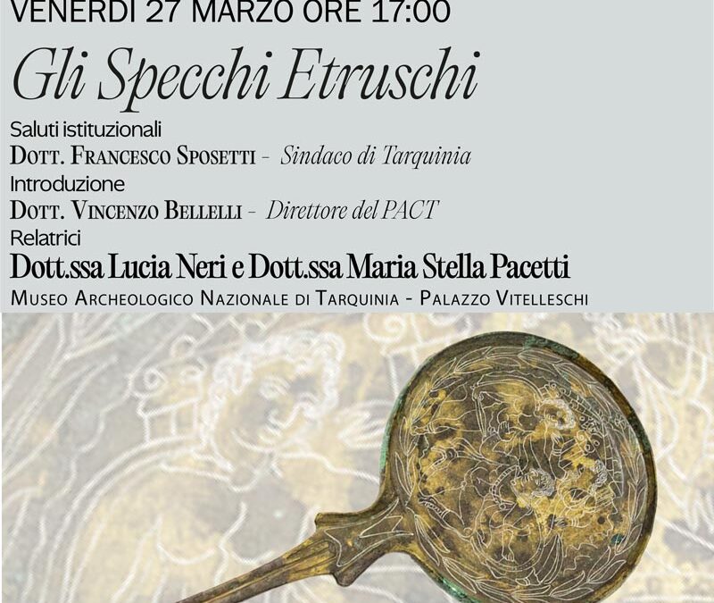 Specchi etruschi, a Tarquinia la conferenza che chiude Attualità degli Etruschi