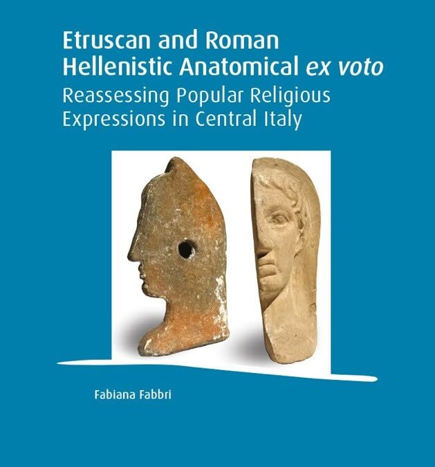 Ex voto anatomici etruschi e romani: il nuovo studio di Fabiana Fabbri sulla religiosità popolare dell’Italia antica