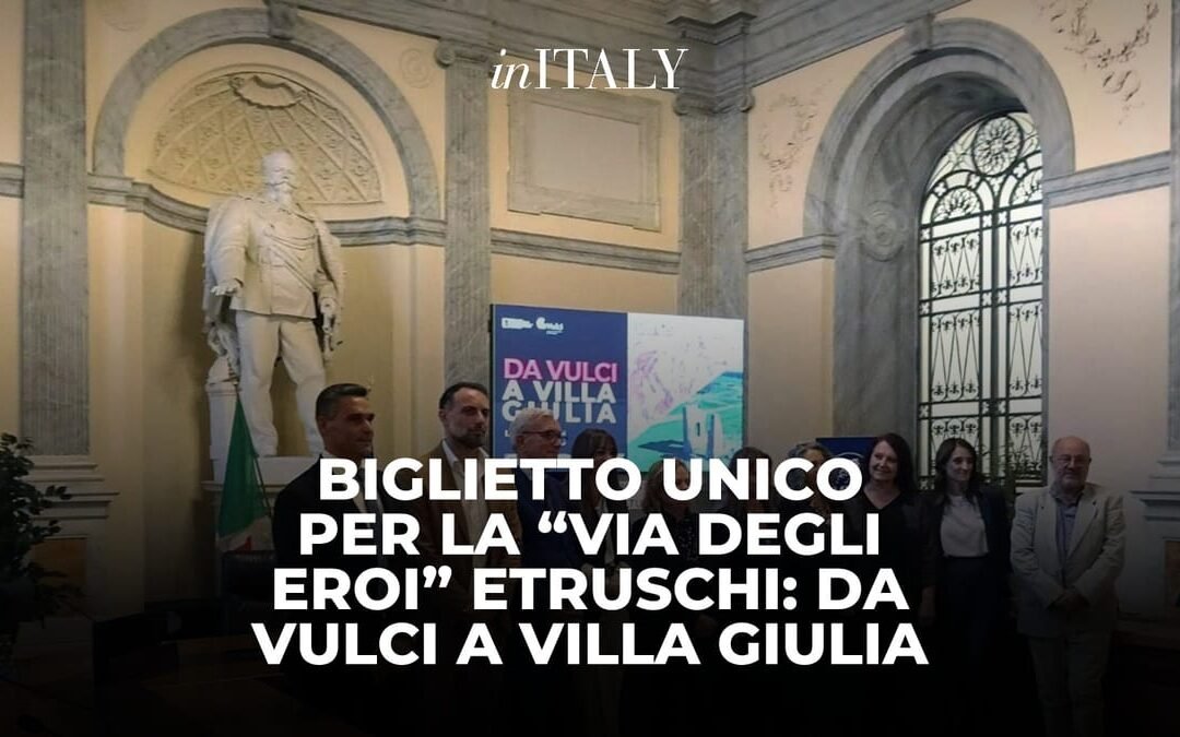Biglietto unico per la “via degli eroi” etruschi: da Vulci a Villa Giulia
